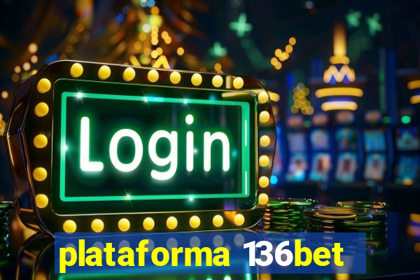 plataforma 136bet