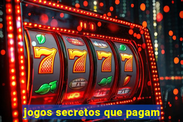 jogos secretos que pagam