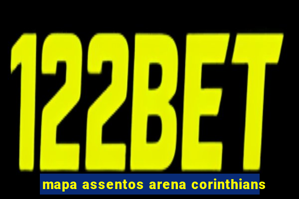 mapa assentos arena corinthians