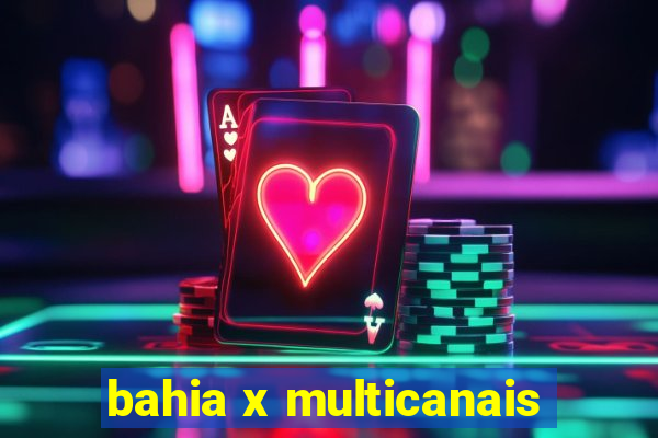 bahia x multicanais