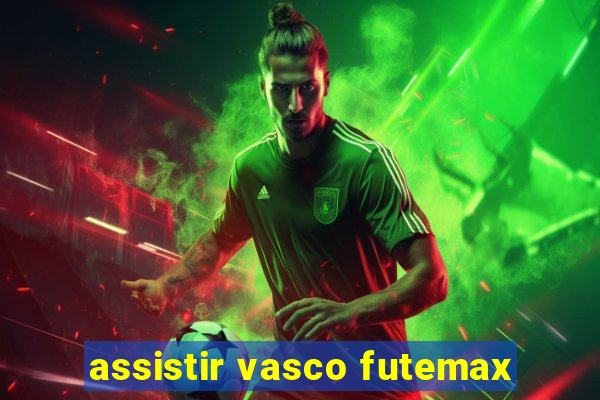 assistir vasco futemax