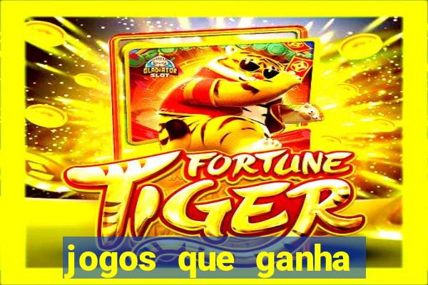 jogos que ganha dinheiro de verdade sem deposito