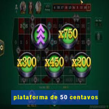 plataforma de 50 centavos