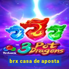 brx casa de aposta