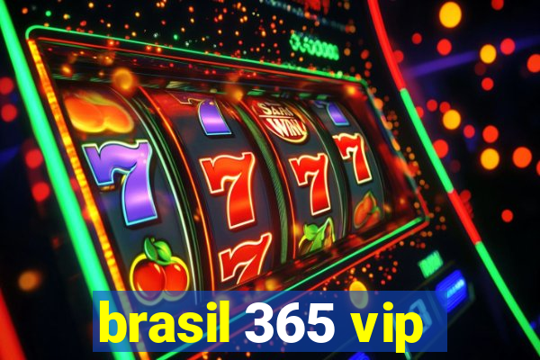 brasil 365 vip