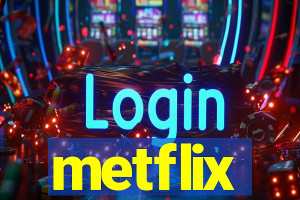 metflix