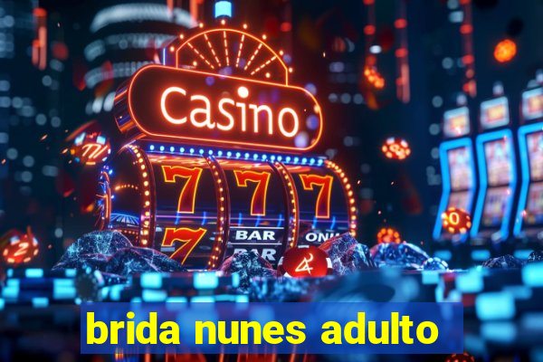 brida nunes adulto