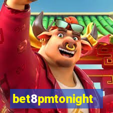 bet8pmtonight