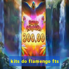 kits do flamengo fts