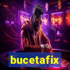 bucetafix