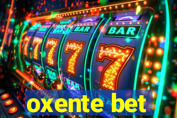 oxente bet