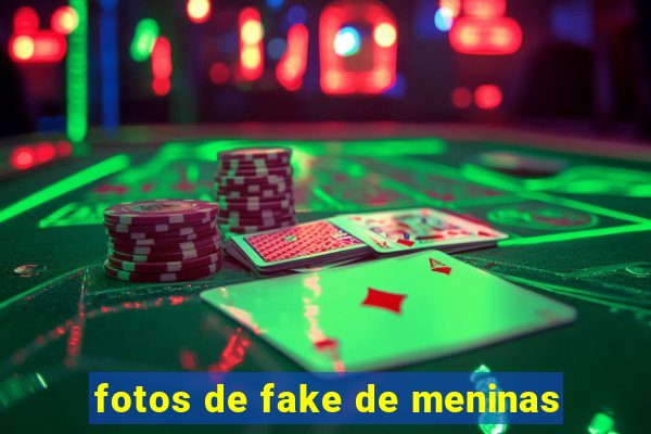 fotos de fake de meninas