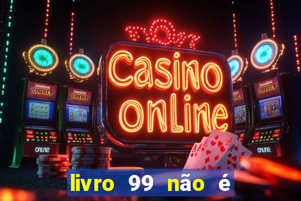 livro 99 não é 100 pdf grátis livro