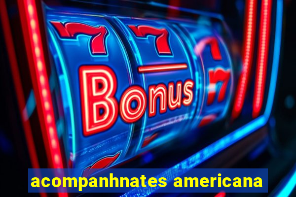 acompanhnates americana