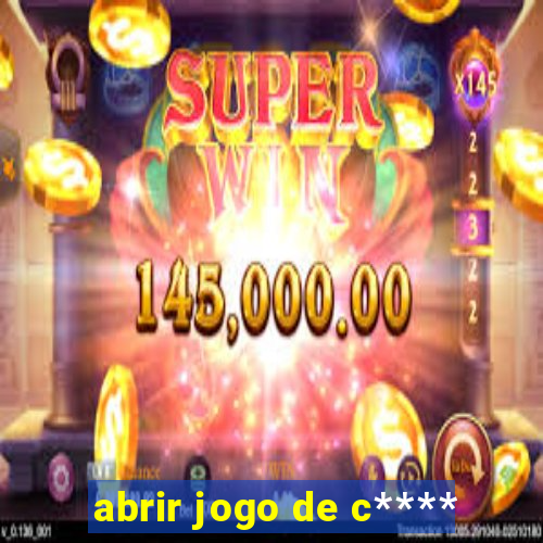 abrir jogo de c****