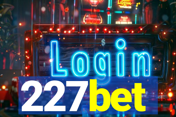 227bet