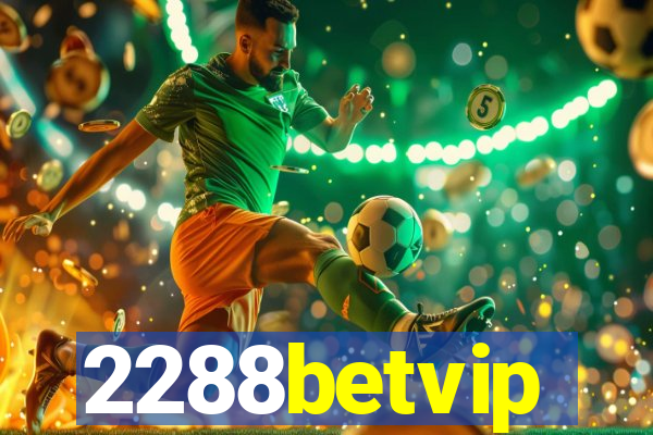 2288betvip