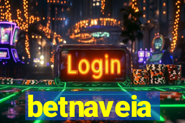 betnaveia