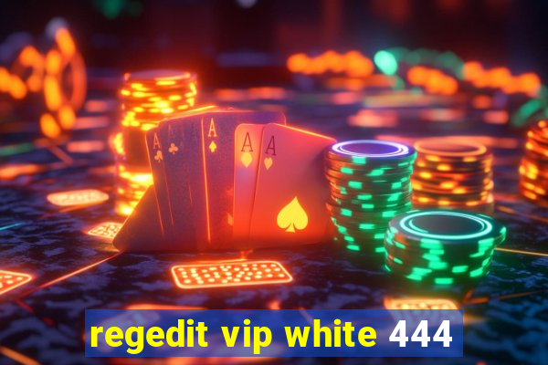 regedit vip white 444