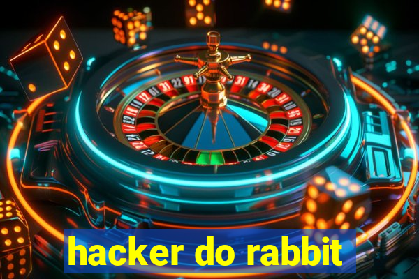 hacker do rabbit