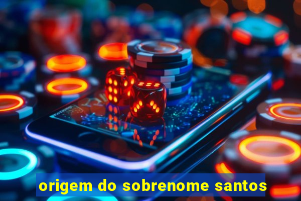 origem do sobrenome santos