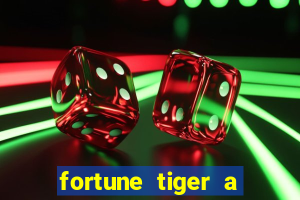 fortune tiger a partir de 1 real