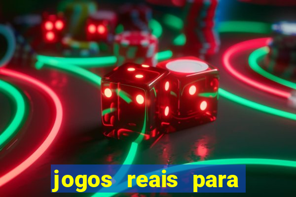 jogos reais para ganhar dinheiro