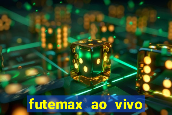 futemax ao vivo futebol ao vivo hoje