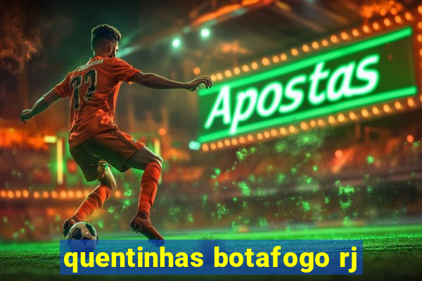 quentinhas botafogo rj