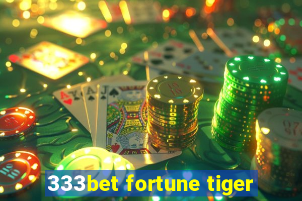 333bet fortune tiger