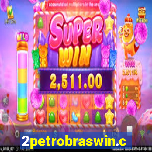 2petrobraswin.com