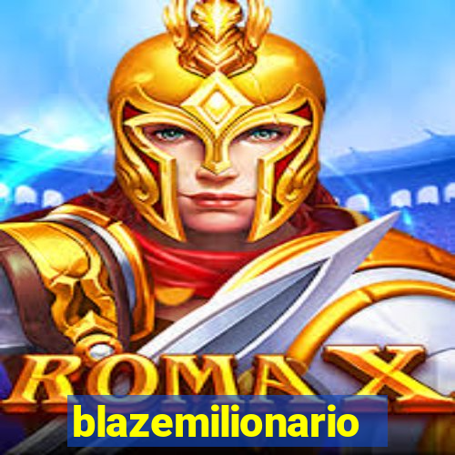 blazemilionario