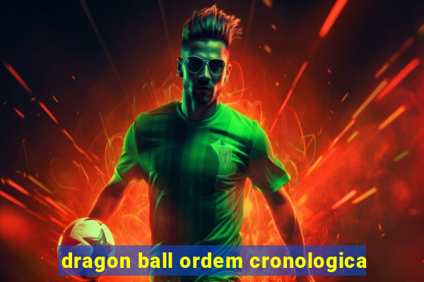 dragon ball ordem cronologica