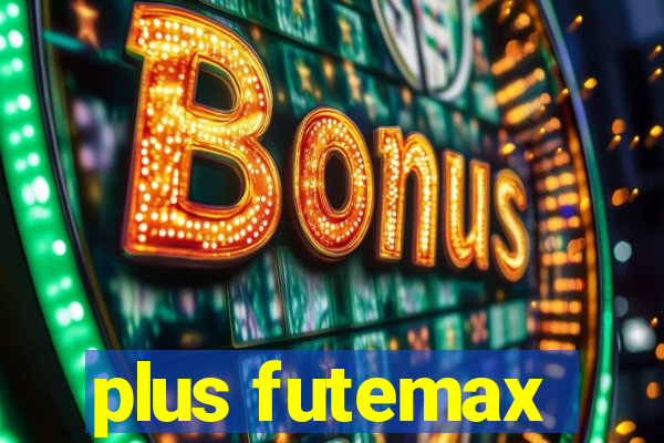 plus futemax