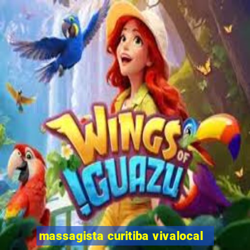 massagista curitiba vivalocal