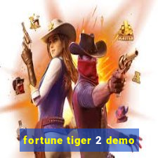 fortune tiger 2 demo