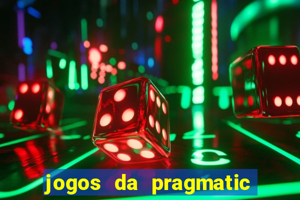 jogos da pragmatic que mais pagam