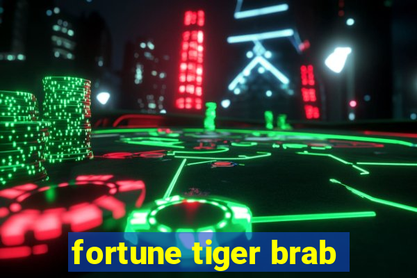 fortune tiger brab