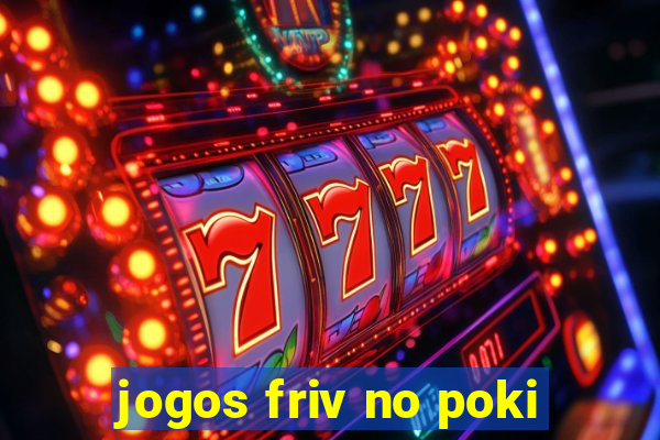 jogos friv no poki