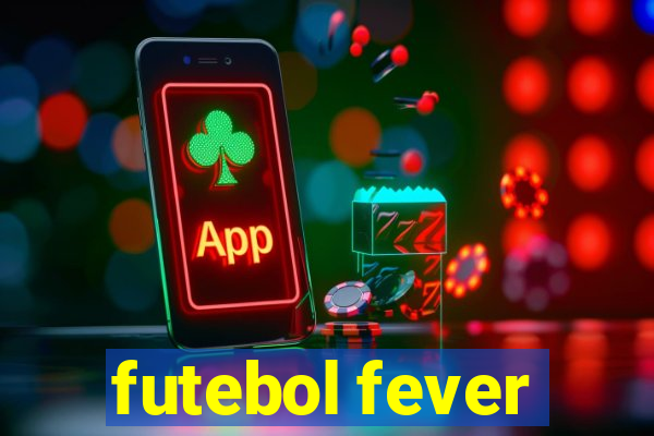 futebol fever