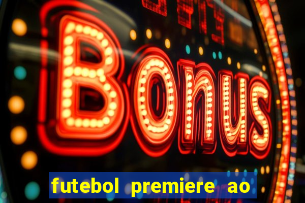 futebol premiere ao vivo gratis