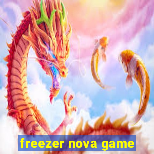 freezer nova game