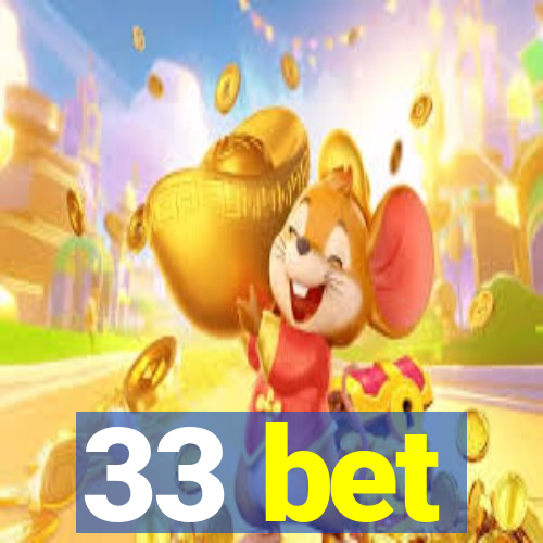 33 bet