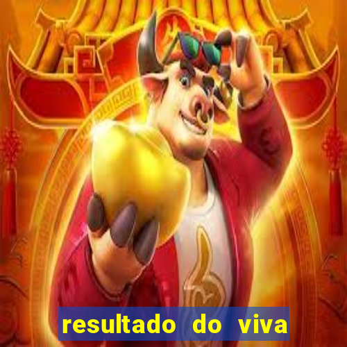 resultado do viva sorte de hoje, domingo