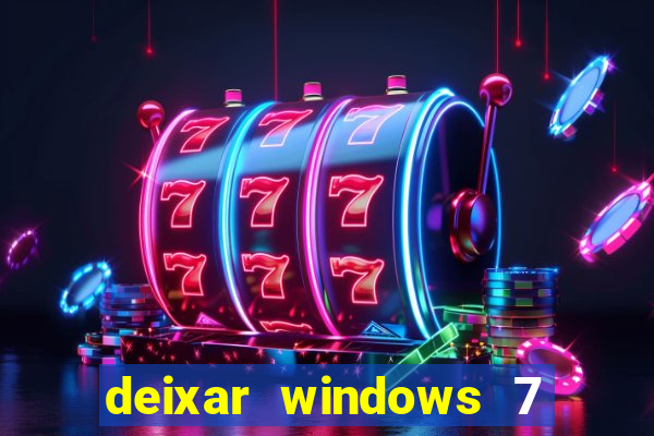 deixar windows 7 mais rapido