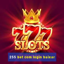 255 bet com login baixar