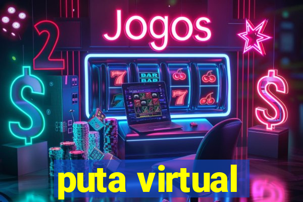 puta virtual