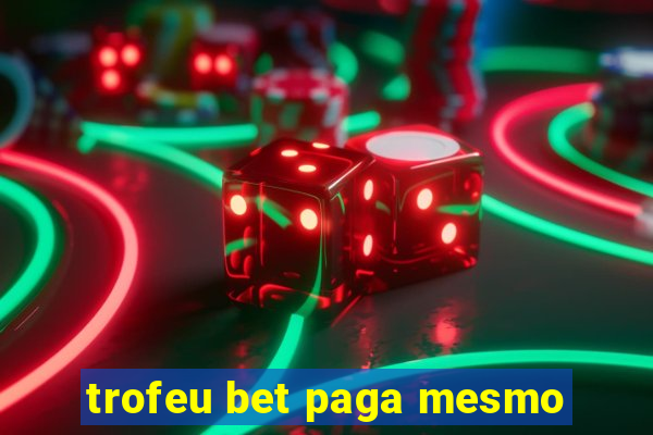 trofeu bet paga mesmo