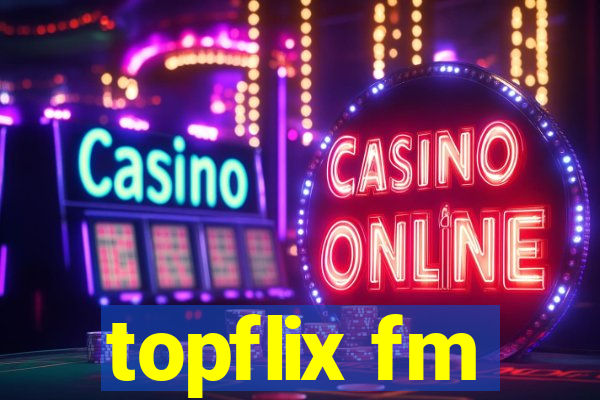 topflix fm