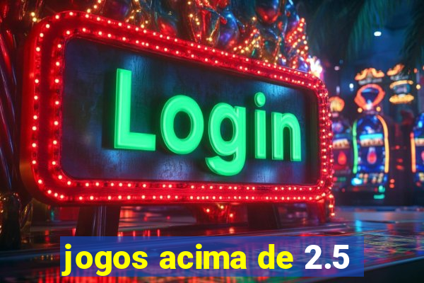 jogos acima de 2.5